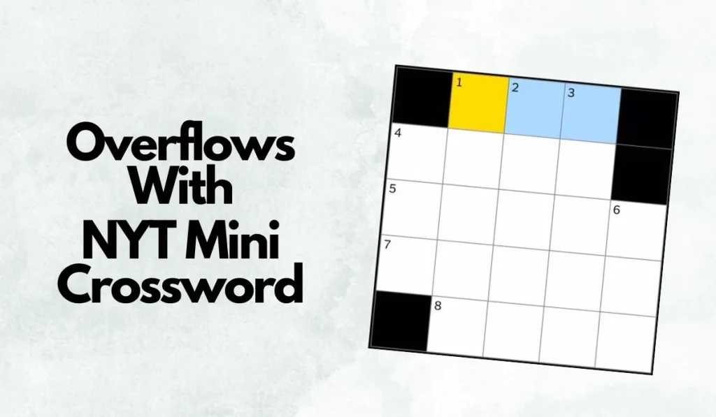 overflows with nyt mini